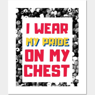 I wear my pride on my chest- Proudly Gay, Lesbian, Trans, Queer, Bi-Sexual Posters and Art